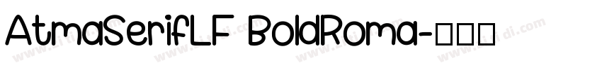 AtmaSerifLF BoldRoma字体转换